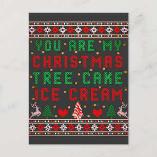 You are My Christmas Tree Cake Ice Cream Christmas Holiday Postcard