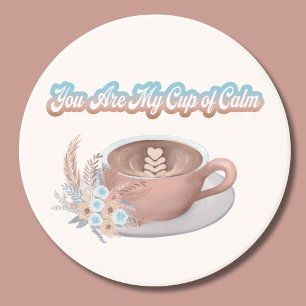 You Are My Cup of Calm Boho Latte  Coaster