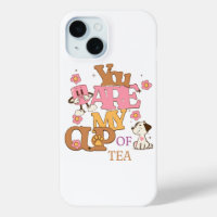 You are my cup of tea