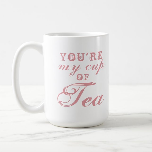 You are My Cup of Tea quote cute funny coffee Mug (Left)