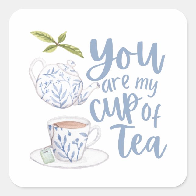 You Are My Cup Of Tea Sticker (Front)