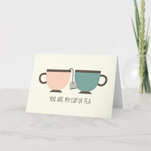 You Are My Cup of Tea Valentine's Day Love Card