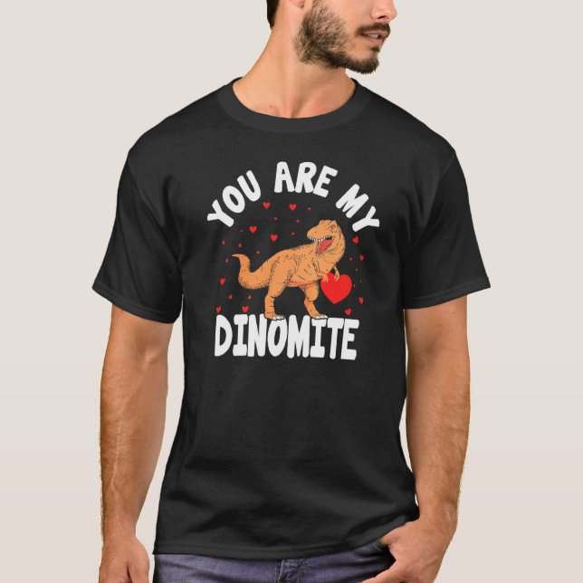 You Are My Dinomite Funny T Rex Holding A Heart Va T-Shirt (Front)