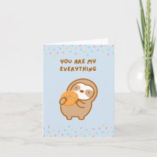 You Are My Everything Bagel Sloth Card