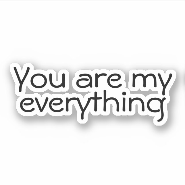 You Are My Everything'' Love Quote (Front)