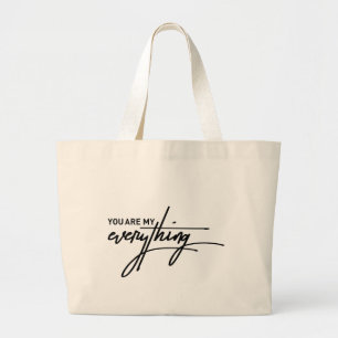 You are my everything Valentines Day Gift Large Tote Bag