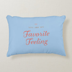 YOU ARE MY Favorite Feeling Accent Pillow