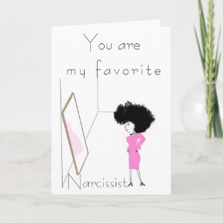 You Are My Favourite Narcissist Card