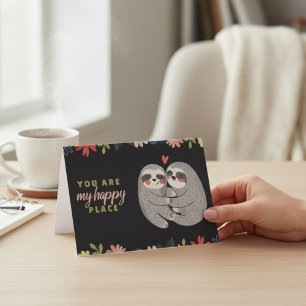 You Are My Happy Place Sloth Valentine's Day Card