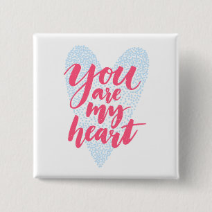 You Are My Heart 2 Inch Square Button
