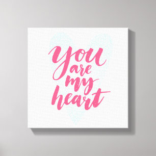 You Are My Heart Canvas Print