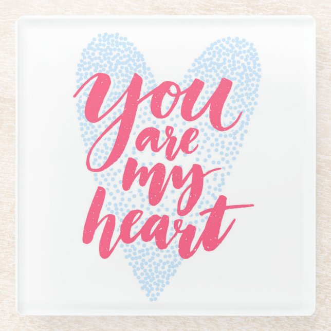 You Are My Heart Glass Coaster (Front)
