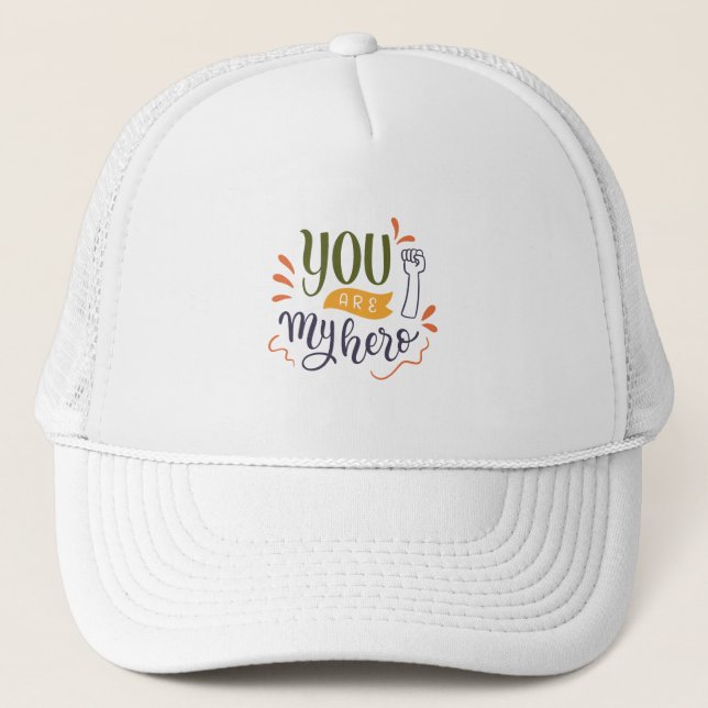 You are my hero ! trucker hat (Front)