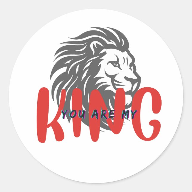 You Are My King Classic Round Sticker (Front)