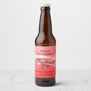 You are my lobster naughty Valentine Beer Bottle Label