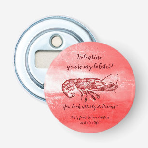 You are my lobster naughty Valentine Bottle Opener