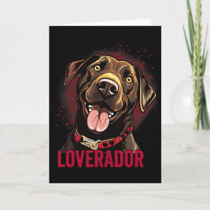 You Are My Loverador Lab Dad Mom Valentine Dog Lab Card