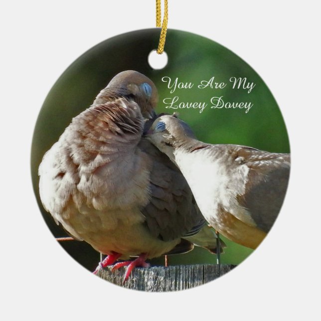 You Are My Lovey Dovey I Only Coo For You Ceramic Ornament (Front)
