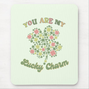 You Are My Lucky Charm Mouse Pad