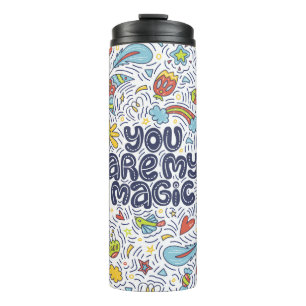 You are my magic. Lettering quote about magic with Thermal Tumbler