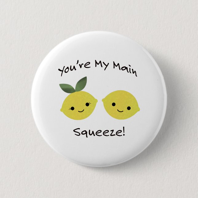You are My Main Squeeze lemons 2 Inch Round Button (Front)