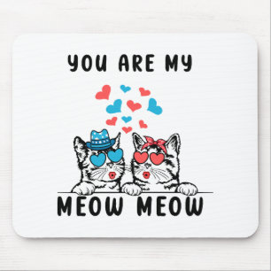 You Are My Meow Meow Couple Cat Valentine's Day Mouse Pad