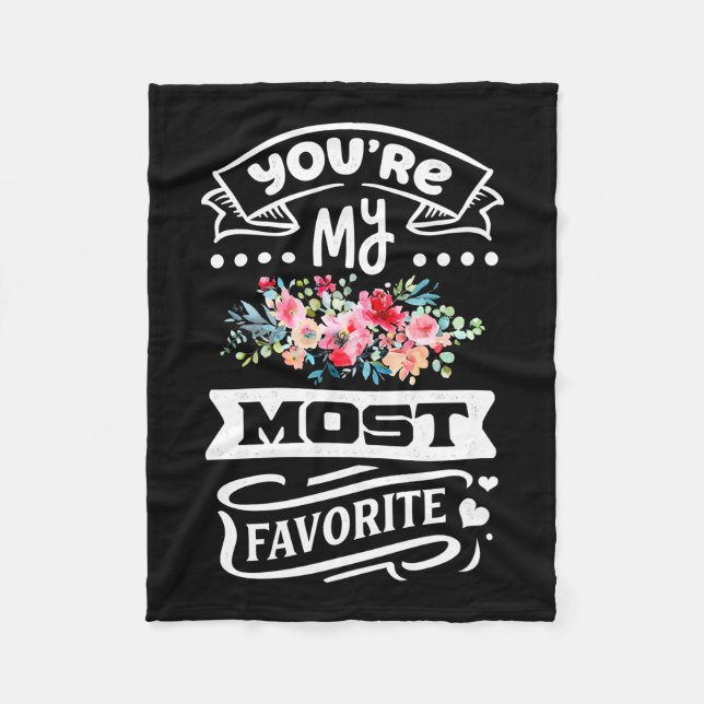 You Are My Most Favourite Fleece Blanket (Front)