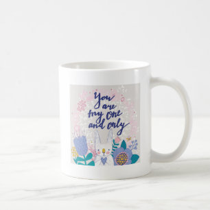 You Are My One And Only Coffee Mug