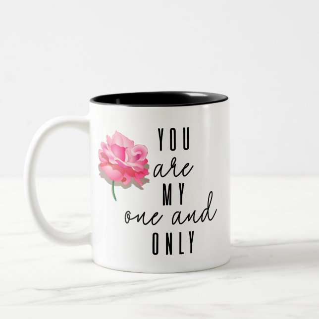 You are my one and only Two-Tone coffee mug (Left)