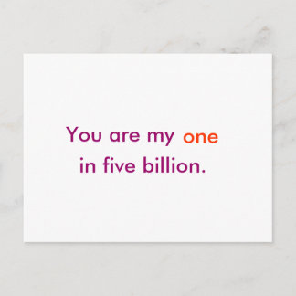 You are my one in five billion. postcard