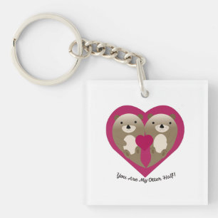 You Are My Otter Half  Keychain