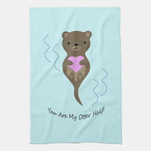 You are My Otter Half Kitchen Towel
