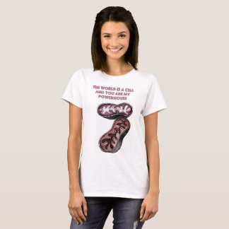 you are my powerhouse T-Shirt