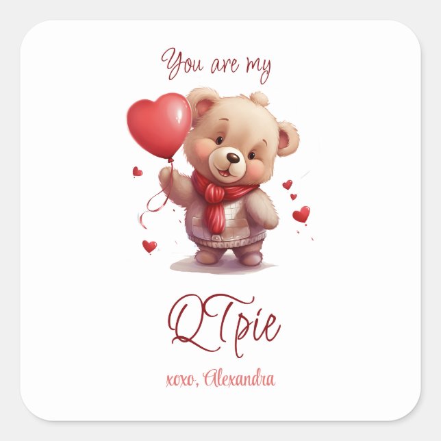  You are my QTpie | Cute Teddy Bear Valentines Day Square Sticker (Front)