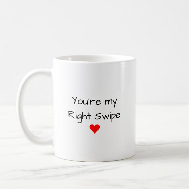 You are my Right Swipe Coffee Mug (Left)