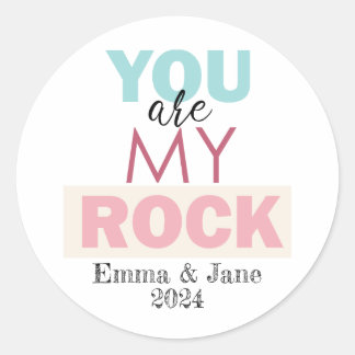 You are My Rock Classic Round Sticker