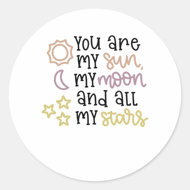 You Are My Sun My Moon And All My Stars Love Classic Round Sticker (Front)