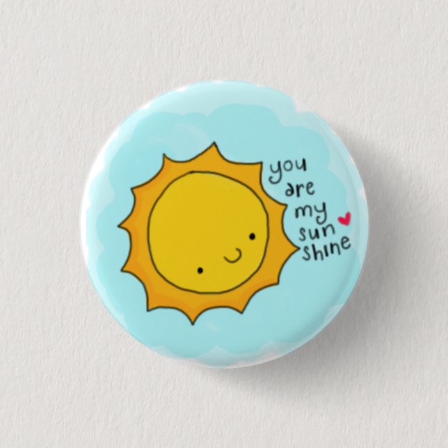 You Are My Sunshie 1 Inch Round Button (Front)