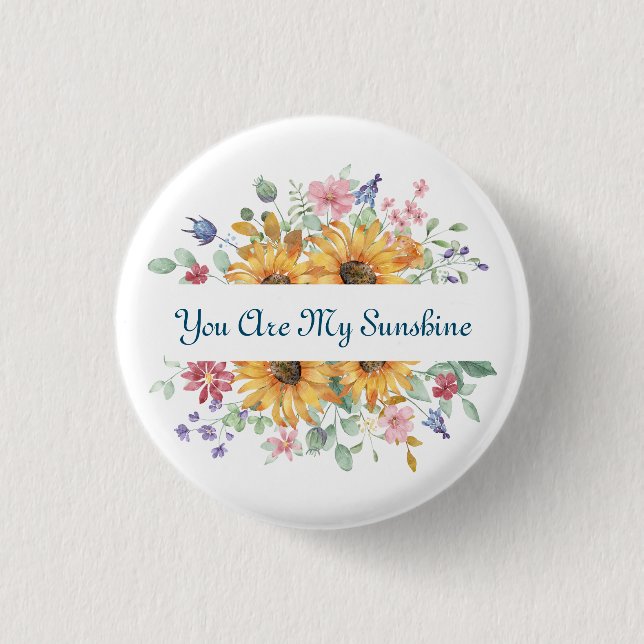 You Are My Sunshine and Sunflower Quote 1 Inch Round Button (Front)