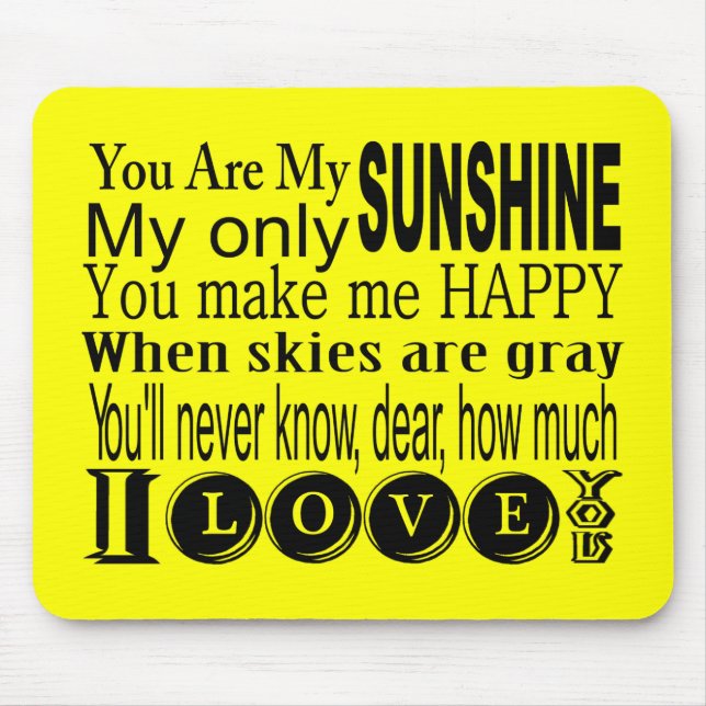 You Are My Sunshine Apparel and Gifts Mouse Pad (Front)