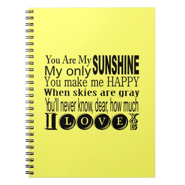 You Are My Sunshine Apparel and Gifts Notebook (Front)