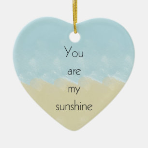 You Are My Sunshine Ceramic Ornament