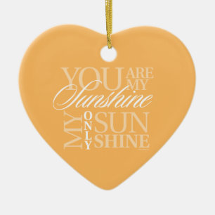 You Are My Sunshine Ceramic Ornament