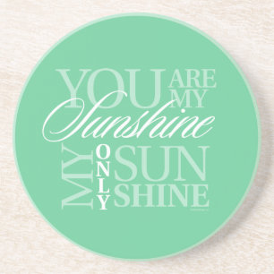 You Are My Sunshine Coaster