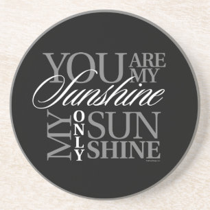 You Are My Sunshine Coaster