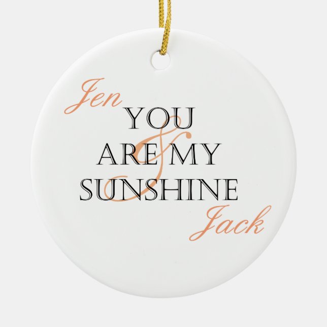 You Are My Sunshine - Customized with Names Ceramic Ornament (Front)