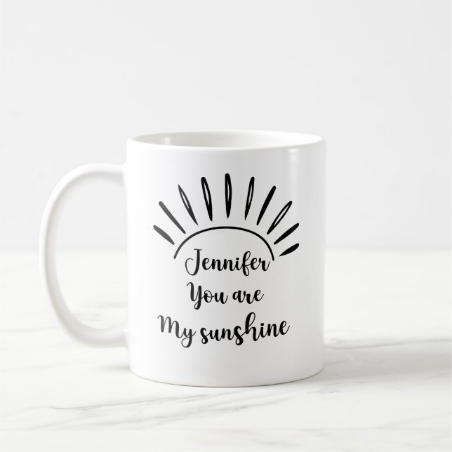 You are my Sunshine funny Modern Mindfulness Mug (Left)