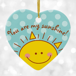 You Are My Sunshine Happy Cute Sunny Day Ceramic Ornament