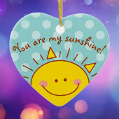 You Are My Sunshine Happy Cute Sunny Day Ceramic Ornament