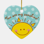 You Are My Sunshine Happy Cute Sunny Day Ceramic Ornament (Back)